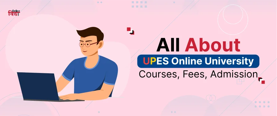 All about UPES Online University